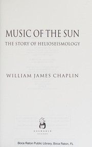 Front cover of MUSIC OF THE SUN: THE STORY OF HELIOSEISMOLOGY by WILLIAM JAMES CHAPLIN