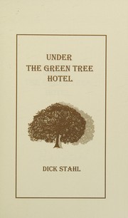 Cover of Under the green tree hotel by Dick Stahl
