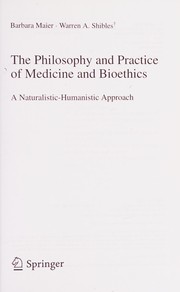 Front cover of The philosophy and practice of medicine and bioethics by Warren A. Shibles