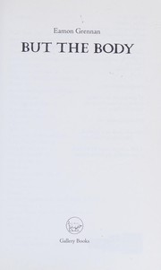 Cover of But the body by Eamon Grennan