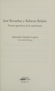 Front cover of José Revueltas y Roberto Bolaño by Alejandro Sánchez Lopera