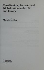 Front cover of Cartelization, antitrust and globalization in the US and Europe by Mark S. LeClair