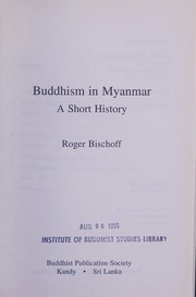 Front cover of Buddhism in Myanmar ; A Short History by Roger Bischoff
