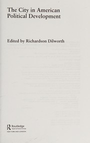 Front cover of The city in American political development by Richardson Dilworth