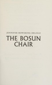 Front cover of The Bosun Chair by Jennifer Bowering Delisle