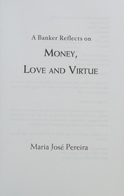 Front cover of A banker reflects on money, love and virtue by Maria José Pereira