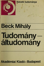 Front cover of Tudomány, áltudomány by Mihály T. Beck