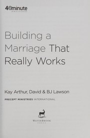 Front cover of Building a marriage that really works by Kay Arthur