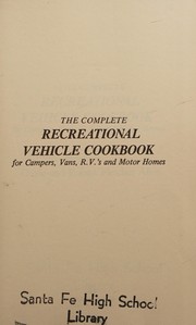 Front cover of The complete recreational vehicle cookbook for campers, vans, R.V.'s and motor homes by Gayle Allen