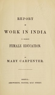 Cover of Report of work in India to promote female education by Mary Carpenter