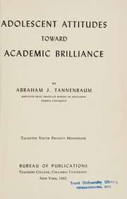 Cover of Adolescent attitudes toward academic brilliance by Abraham J. Tannenbaum