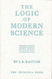 Front cover of The logic of modern science by J. R. Kantor