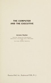 Cover of The computer and the executive by Jerome Kanter