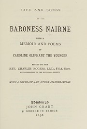Front cover of Life and songs of the Baroness Nairne, with a memoir and poems of Caroline Oliphant the younger by Nairne, Carolina Oliphant Nairne Baroness