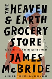 Front cover of The Heaven & Earth Grocery Store by James McBride