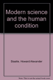 Front cover of Modern science and the human condition by Howard Alexander Slaatte