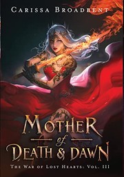 Front cover of Mother of Death and Dawn by Carissa Broadbent
