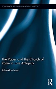 Front cover of Popes and the Church of Rome in Late Antiquity by John Moorhead