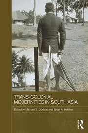 Front cover of Trans-colonial modernities in South Asia by Michael S. Dodson