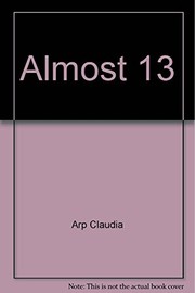 Cover of Almost 13 by Claudia Arp