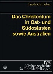 Cover of Das Christentum in Ost-, Süd- und Südostasien sowie Australien by Friedrich Huber