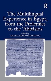 Front cover of The multilingual experience in Egypt, from the Ptolemies to the Abbasids by Arietta Papaconstantinou