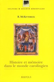Front cover of Histoire et mémoire dans le monde carolingien by Rosamond McKitterick