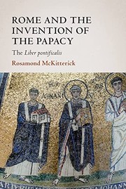 Cover of Rome and the Invention of the Papacy by Rosamond McKitterick