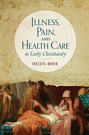 Cover of Illness, Pain, and Health Care in Early Christianity by Helen Rhee