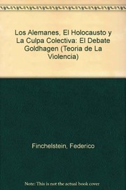 Front cover of Los Alemanes, El Holocausto y La Culpa Colectiva by Federico Finchelstein