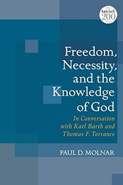 Front cover of Freedom, Necessity, and the Knowledge of God in Conversation with Karl Barth and Thomas F. Torrance by Paul D. Molnar