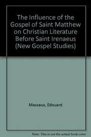Cover of The influence of the Gospel of Saint Matthew on Christian literature before Saint Irenaeus by Edouard Massaux