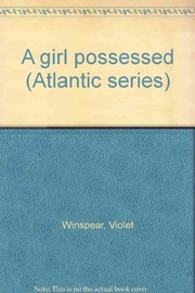 Front cover of A girl possessed by Violet Winspear