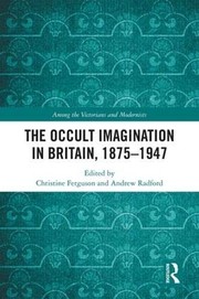 Front cover of Occult Imagination in Britain, 1875-1947 by Christine Ferguson