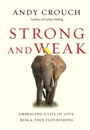 Cover of Strong and weak by Andy Crouch