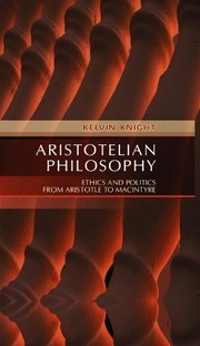 Cover of ARISTOTELIAN PHILOSOPHY: ETHICS AND POLITICS FROM ARISTOTLE TO MACINTYRE by KELVIN KNIGHT