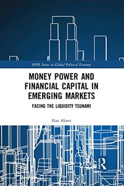 Front cover of Money Power and Financial Capital in Emerging Markets by Ilias Alami
