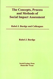 Front cover of The concepts, process, and methods of social impact assessment by Rabel J. Burdge
