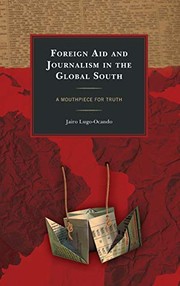 Front cover of Foreign Aid and Journalism in the Global South by Jairo Lugo-Ocando