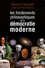 Front cover of Les fondements philosophiques de la démocratie moderne by Maxence Hecquard