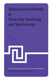 Front cover of Semiclassical Methods in Molecular Scattering and Spectroscopy by M. S. Child
