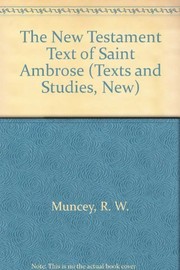 Front cover of The New Testament Text of Saint Ambrose (Texts & Studies, New) by R. W. Muncey