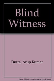 Front cover of The blind witness by Arup Kumar Dutta