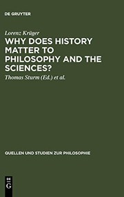 Front cover of Why does history matter to philosophy and the sciences? by Lorenz Krüger