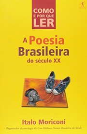 Front cover of Como e por que ler a poesia brasileira do século XX by Italo Moriconi