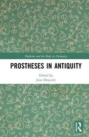 Cover of Prostheses in Antiquity by Jane Draycott