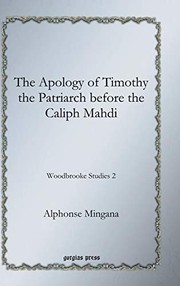 Front cover of The Apology of Timothy the Patriarch before the Caliph Mahdi by Alphonse Mingana