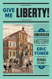 Front cover of Give Me Liberty! Vol. 1 by Eric Foner
