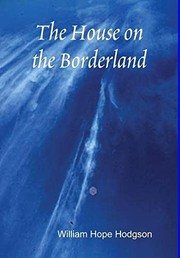 Front cover of House on the Borderland by William Hope Hodgson