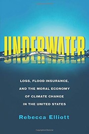 Front cover of Underwater - Loss, Flood Insurance, and the Moral Economy of Climate Change in the United States by Rebecca Elliott